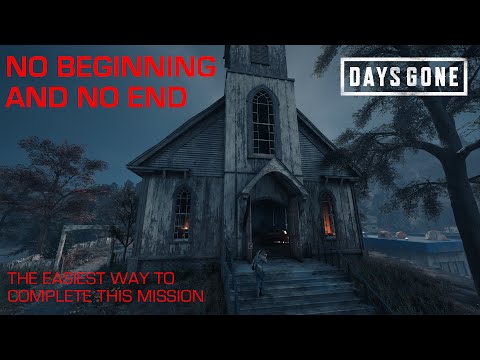Days Gone - NO BEGINNING & NO END / The Easiest Way To Complete This Mission