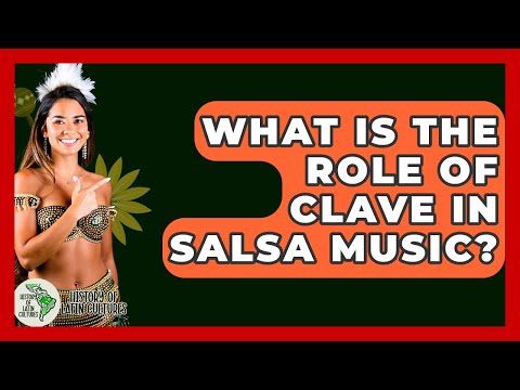 What Is The Role Of Clave In Salsa Music? - History Of Latin Cultures