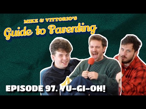97. Yu-Gi-Oh! (with Ed Night) - Mike & Vittorio's Guide to Parenting