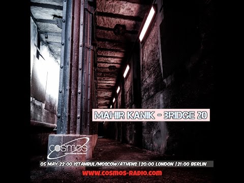 Mahir Kanik - BRIDGE 20 - May 2017 (Special Edit)