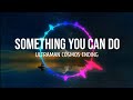 Something You Can Do Ultraman Cosmos Ending Lyrics