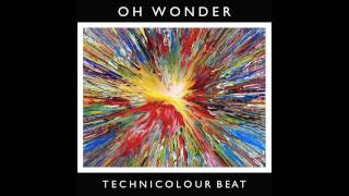 Oh Wonder - Technicolour Beat (Official Audio)