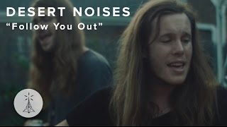 1. Desert Noises - "Follow You Out" — Public Radio /\ Sessions