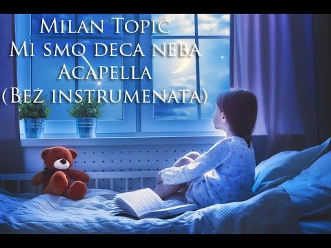 Milan Topic - Mi smo deca neba (Acapella) Uzivo
