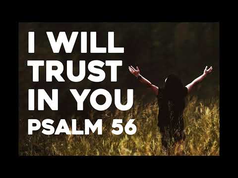 I Will Trust In You (Christian Song) - Psalm 56 | Songs From The Psalms
