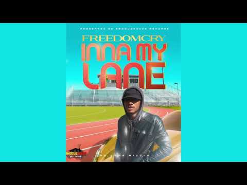 Freedomcry – Inna My Lane (2019 Dancehall)