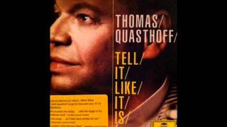 Thomas Quasthoff - I can´t stand the Rain