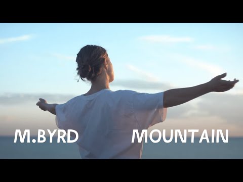 M. BYRD – MOUNTAIN (Official Music Video)