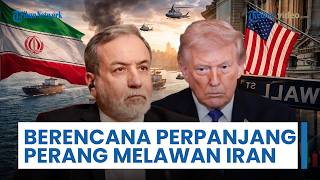 Trump Berencana Memperpanjang Perang Lawan Iran Lampaui Batas Hukum, Eskalasi Berisiko Lebih Dalam