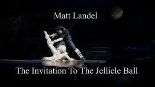 Invitation to the Jellicle Ball - Matt Landel
