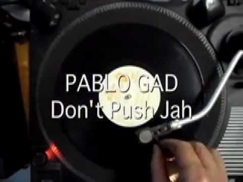 PABLO GAD - Don't Push Jah - reggae roots dub 10