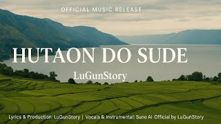 Download lagu Hutaon Do Sude – LuGunStory ( Lagu Batak) mp3