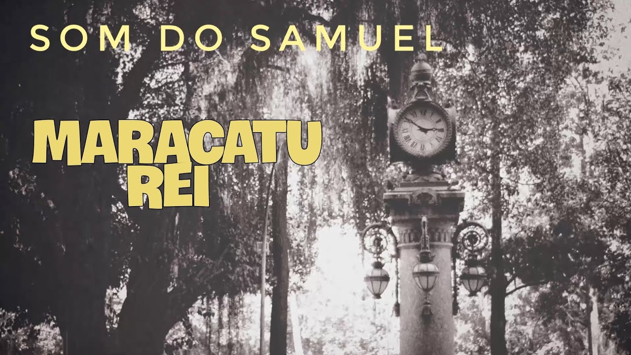 Som do Samuel - Maracatu Rei - Ft. Alexandre Alves e Renato Piau