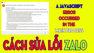Sửa lỗi Zalo A JavaScript Error Occurred in the Main Process. Không mở được Zalo, Skype, Telegram