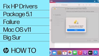 Fixing HP Drivers Package 5.1 Installation Failure in Mac OS v11 Big Sur