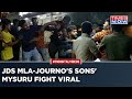 Massive Brawl Between Ex JDS MLA S And Journalist S Sons In Mysuru Caught On Camera