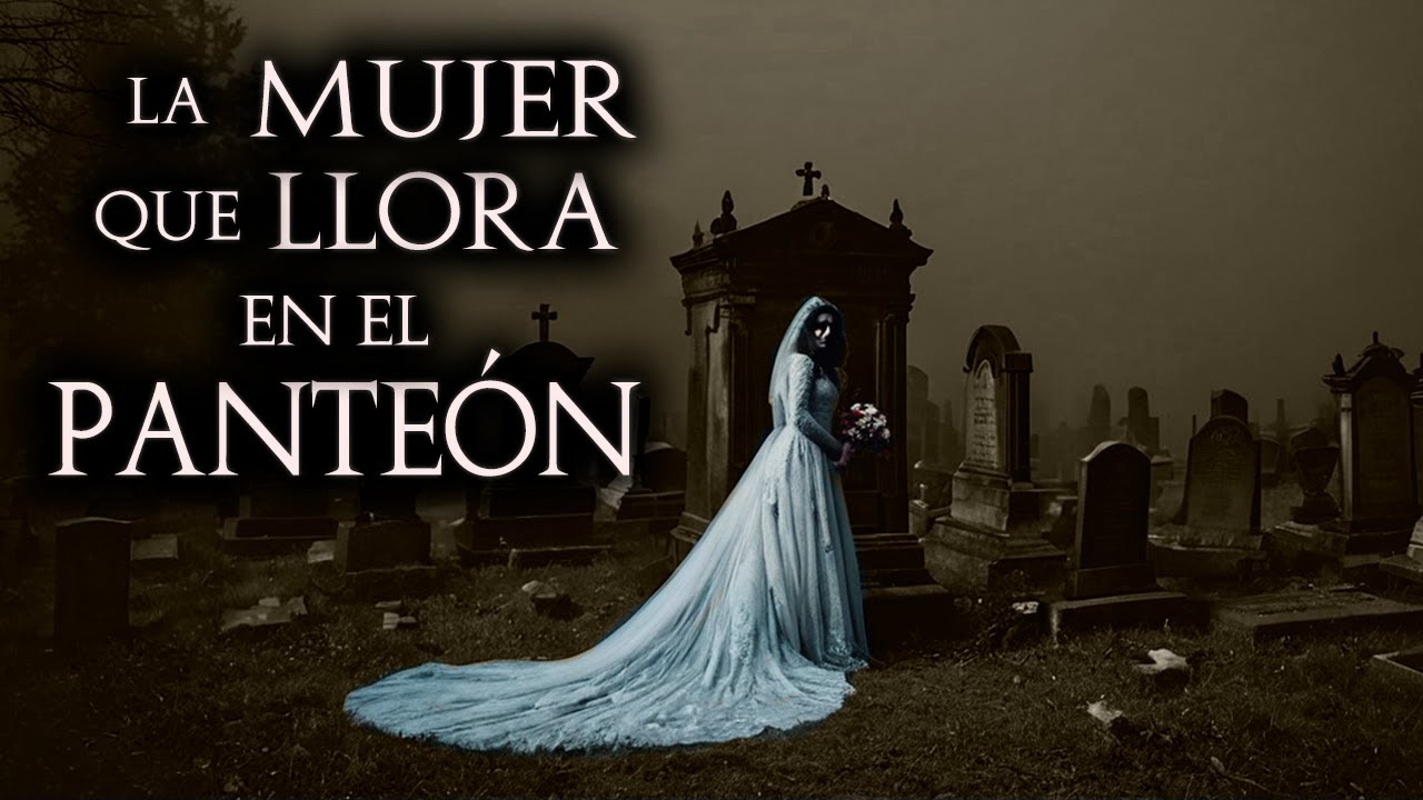 7 RELATOS ATERRADORES ocurridos en CEMENTERIOS reales | 7 HISTORIAS de TERROR | La Mujer Que Lloraba