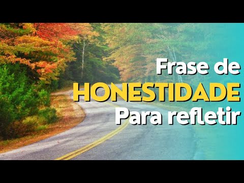 Vídeo: Frase honestidade: perguntas e respostas para reflexão