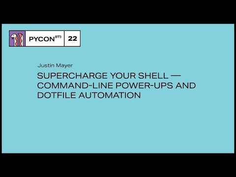 Supercharge Your Shell — Command-Line Power-Ups and Dotfile Automation - Justin Mayer