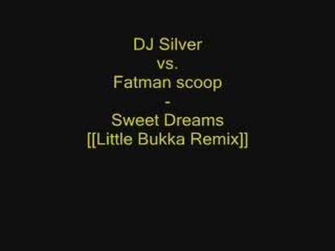 DJ Silver vs. Fatman scoop - Sweet Dreams Little Bukka Remix