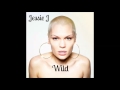 Jessie J - Wild (feat. (feat. Big Sean & Dizzee Rascal) (Official Audio)