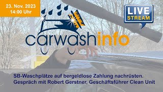 carwashinfo LIVE Folge 127- Interview mit Robert Gerstner, Clean Unit