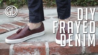 DIY: Frayed Denim || Men&#39;s Fashion || Ripped Denim || Gent&#39;s Lounge