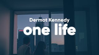Dermot Kennedy - One Life (Lyrics)