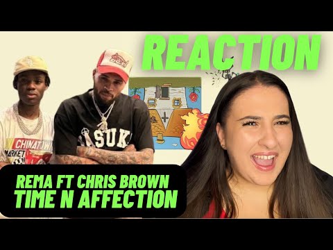 Just Vibes Reaction / Rema ft Chris Brown - Time N Affection