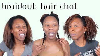 LISTEN TO ME RAMBLE WHILE I DO A BRAIDOUT