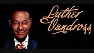 Luther Vandross - Love The One You&#39;re With