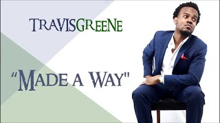 Made A Way - Travis Greene (lyrics)