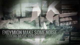 Endymion - Make Some Noise (Official music video)