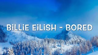 Billie Eilish - Bored Lyrics