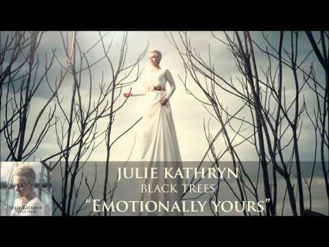 Julie Kathryn - Emotionally Yours [Audio Only]