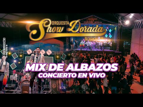 SHOW DORADA - MIX DE ALBAZO (CONCIERTO EN VIVO 4K)