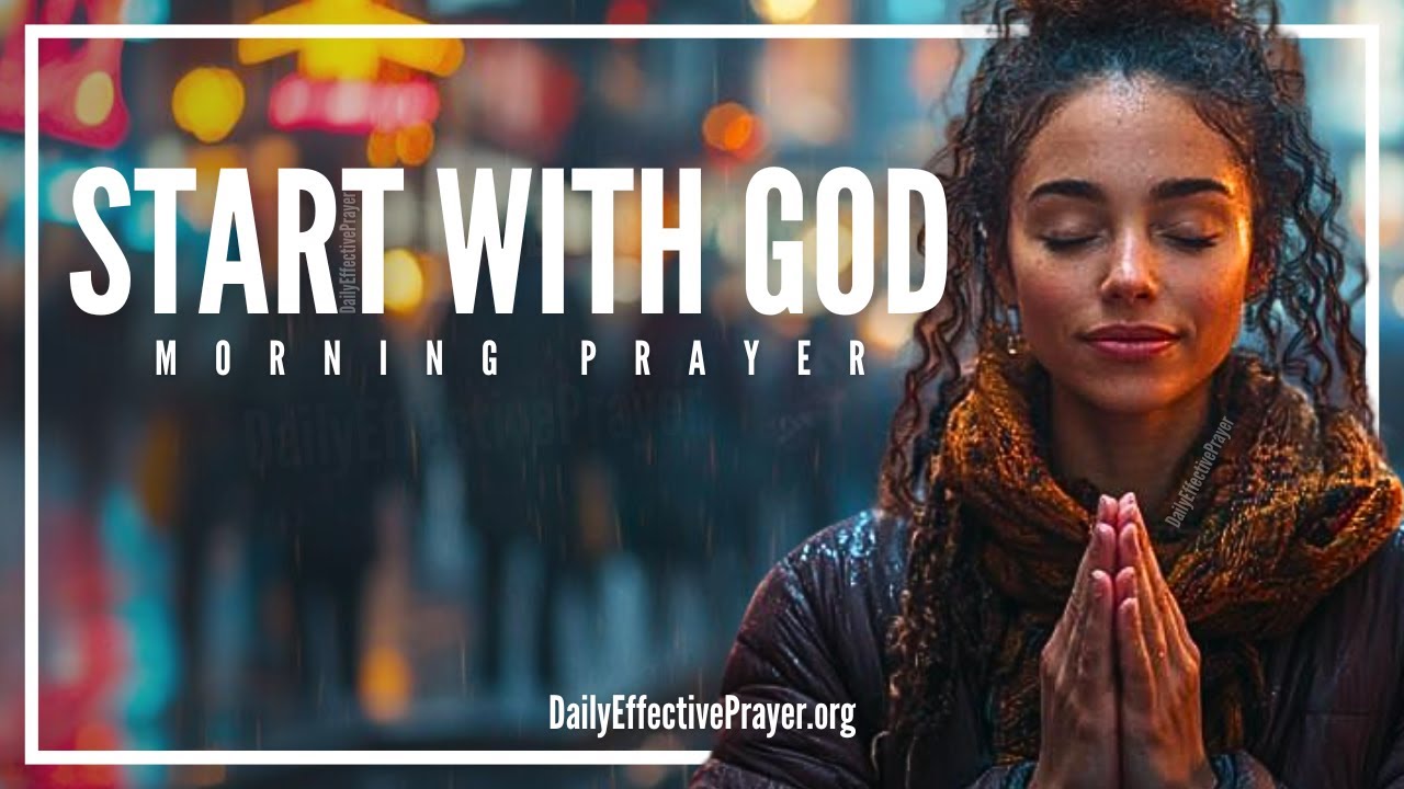 Start By Putting Everything In God's Hands | The Best Morning Prayer To Start Your Day Blessed