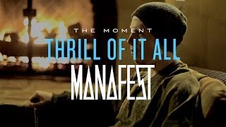 Manafest -- Thrill of It All Song Explanation