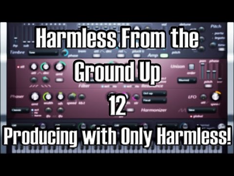 Harmless From The Ground Up 12 - Making A Song With Nothing But Harmless!