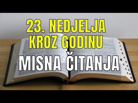 MISNA ČITANJA - 23. NEDJELJA KROZ GODINU