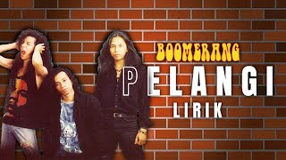 Download lagu Boomerang - Pelangi (Lirik) mp3