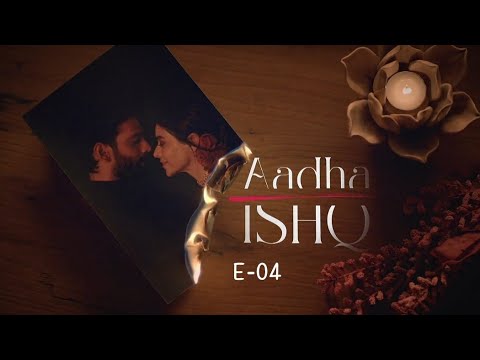 Aadha ishq S01 E04