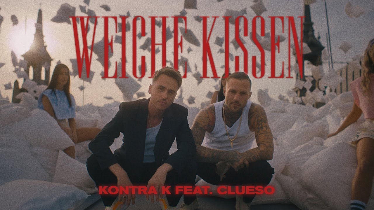Kontra K ft. Clueso — Weiche Kissen