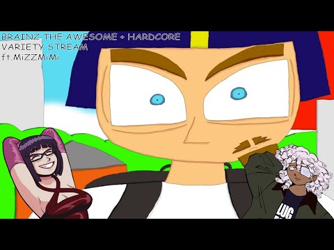 BRAINZ STREAM - Brainz The Awesome + Hardcore Stream