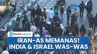 Iran-AS Memanas! India Minta Warganya Angkat Kaki dari Teheran, Israel Naikkan Status Waspada Tinggi