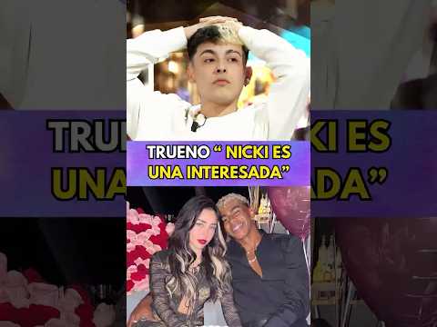 TRUENO revela que NICKI NICOLE es una INTERESADA#NICKINICOLE #TRUENO #LAMINEYAMAL #PESOPLUMA #VIRAL