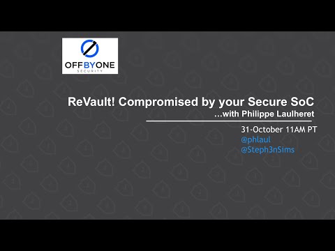 ReVault! Compromised by your Secure SoC with Philippe Laulheret