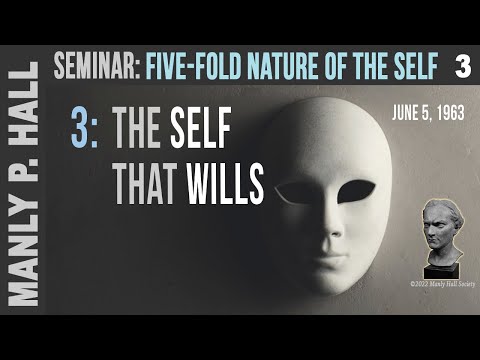 MPH Seminar: Five-Fold Nature of the Self 3 - The Self That Wills