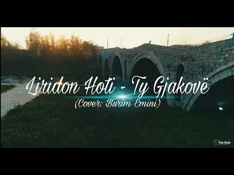 Liridon Hoti - Ty Gjakovë (Cover Burim Emini)