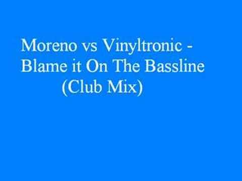 Moreno vs Vinyltronic - Blame It On The Bassline(Club mix)